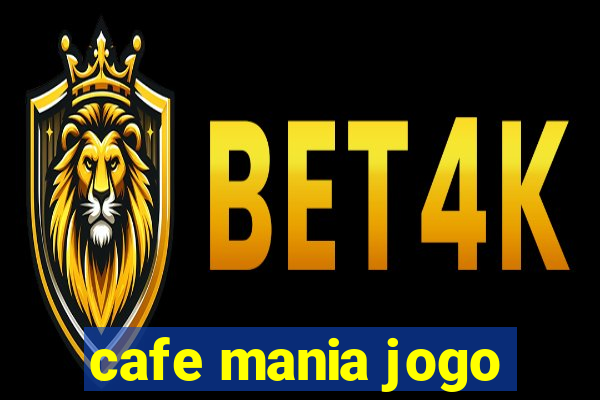 cafe mania jogo